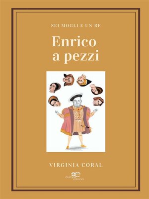 cover image of Enrico a pezzi- Sei mogli e un re